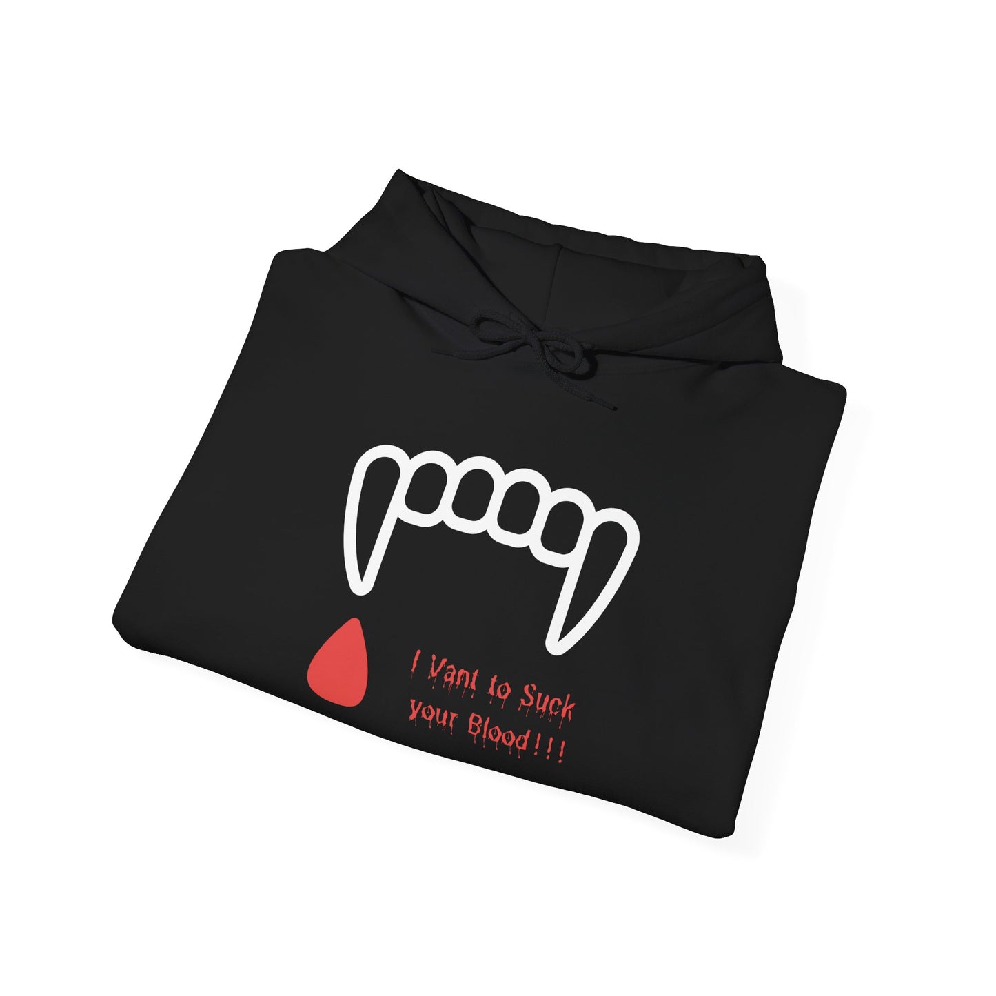 "I Vant to Suck your Blood"- Hoodie