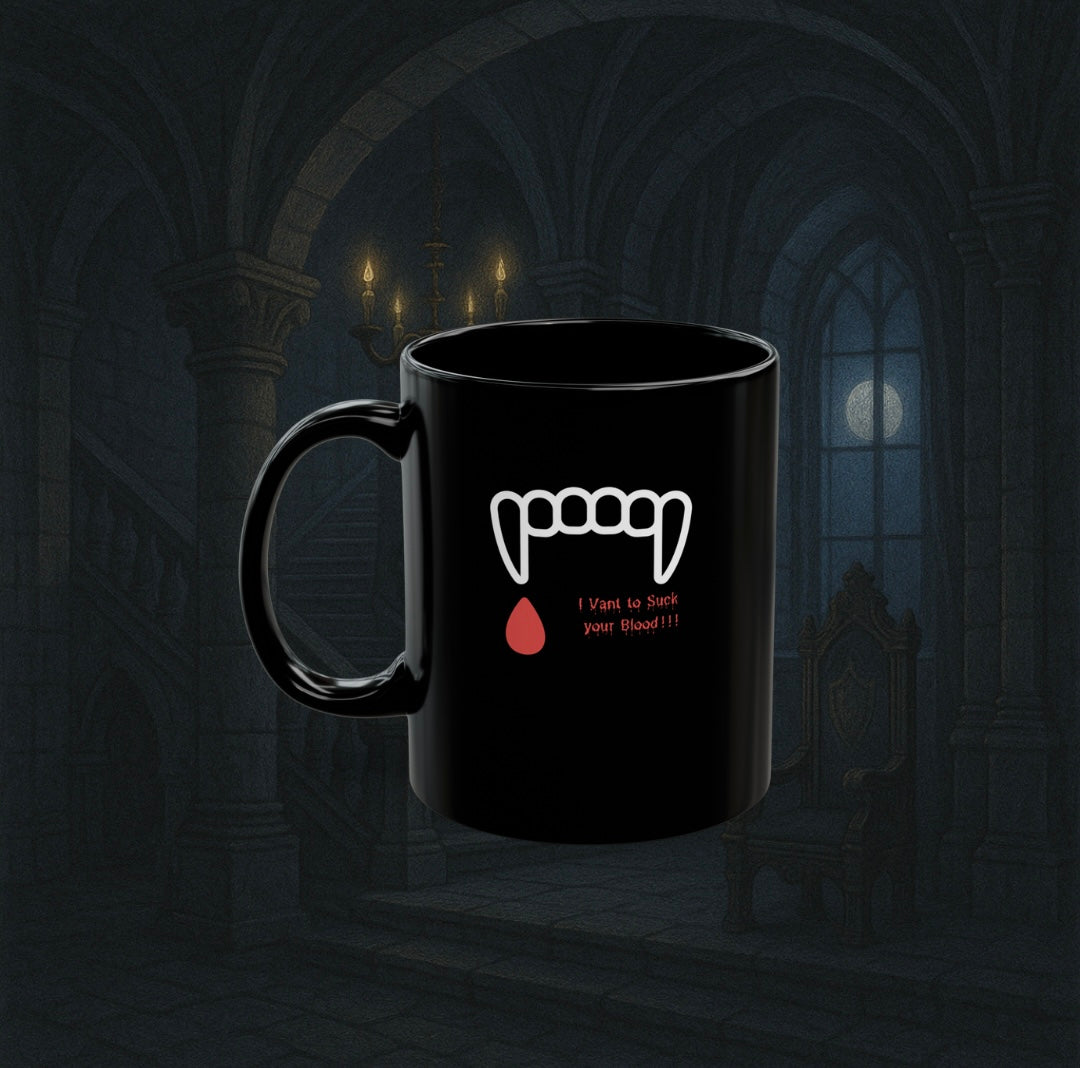 "I Vant to Suck Your Blood" Mug 11oz