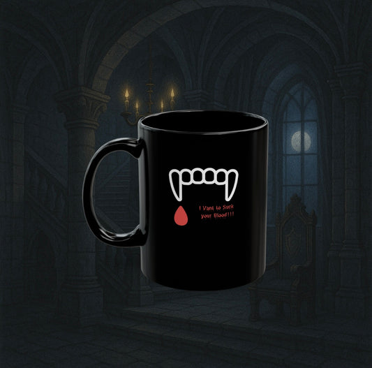 "I Vant to Suck Your Blood" Mug 11oz