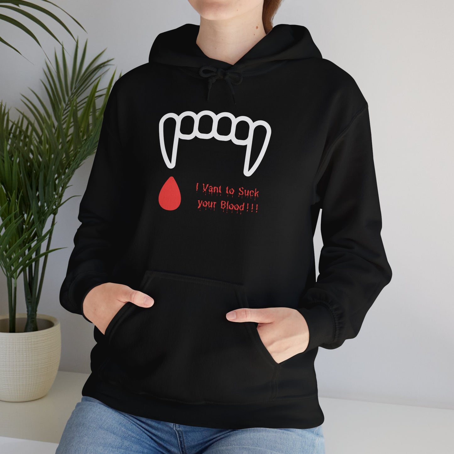 "I Vant to Suck your Blood"- Hoodie