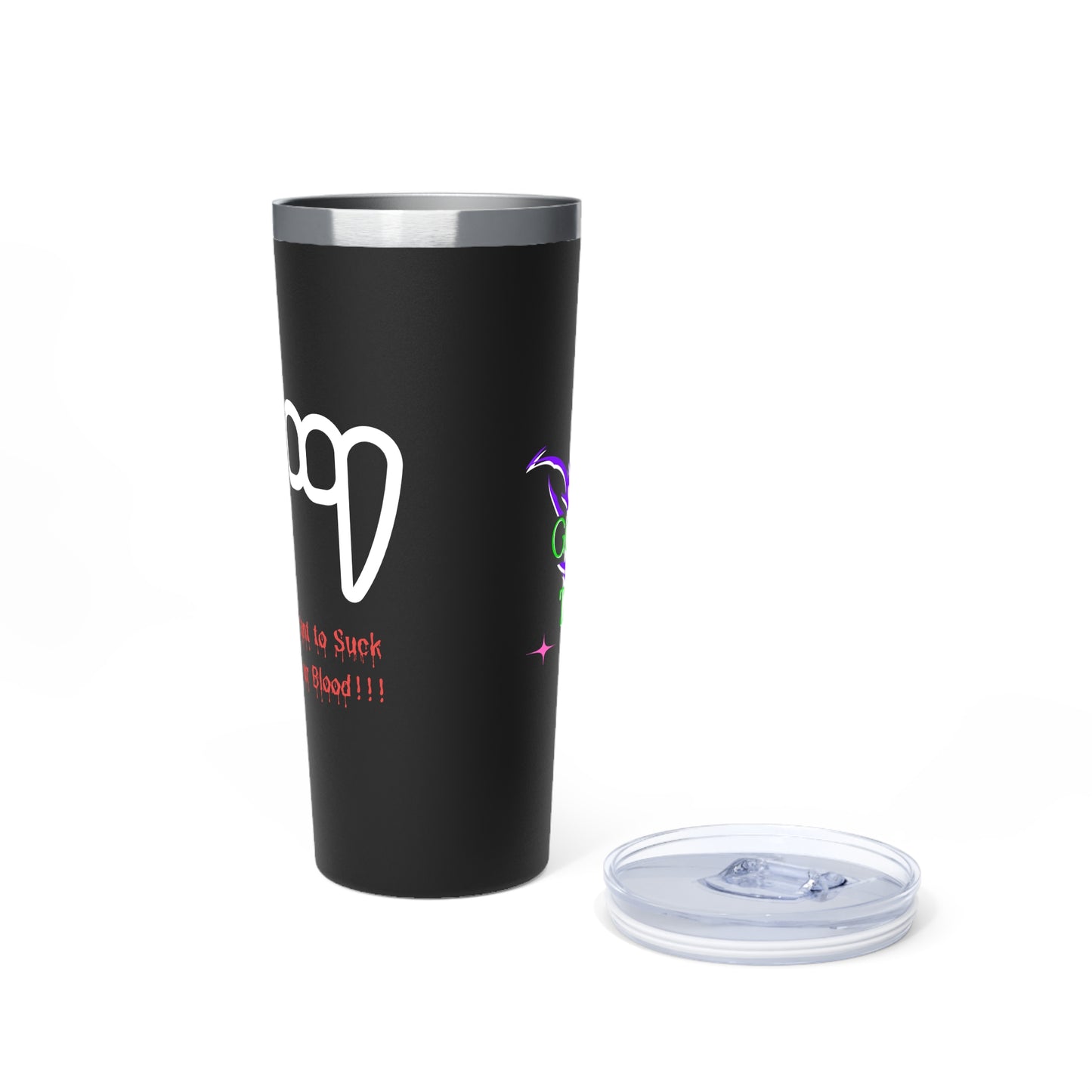 "I Vant to Suck your Blood" Tumbler - 22oz